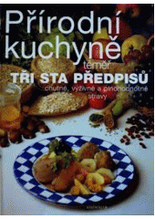 Přírodní kuchyně 300 předpisů (česky)