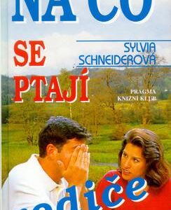 Na co se ptají rodiče (Sylvia Schneider) (česky)