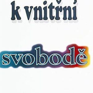 Cesta k vnitřní svobodě (Peter Lauster) (česky)