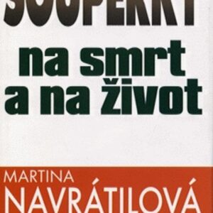 Soupeřky na smrt a na život (Martina Navrátilová) (česky)