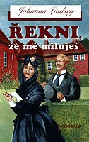 Řekni, že mě miluješ / Řekni, že mne miluješ (Johanna Lindsey) (česky)