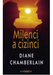 Milenci a cizinci (Diane Chamberlain) (česky)