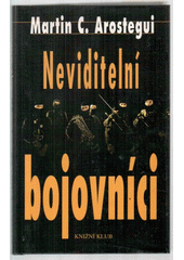 Neviditelní bojovníci (Martin C. Arostegui) (česky)