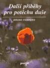 Další příběhy pro potěchu duše (Bruno Ferrero) (česky)