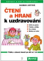 Čtení a hraní k uzdravování (Dagmar Lhotová) (česky)