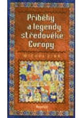 Příběhy a legendy středověké Evropy (Michel Zink) (česky)