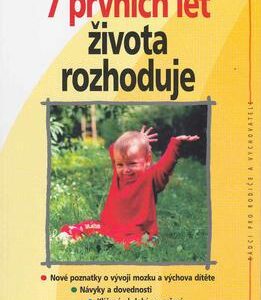 7 prvních let života rozhoduje (Brierley John) (česky)