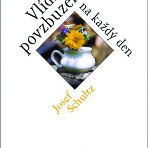Vlídná povzbuzení (Schultz Josef) (česky)