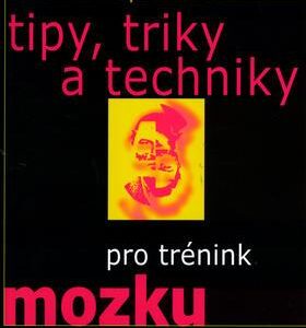 Tipy, triky a techniky pro trénink mozku (Snowdon Parlette) (česky)