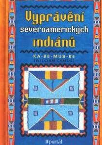 Vyprávění severoamerických indiánů (William Camus) (česky)