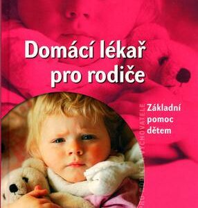 Domácí lékař pro rodiče (Mitchell J. Einzig) (česky)