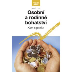 Osobní a rodinné bohatství - Kam s penězi (Miloš Filip) (česky)