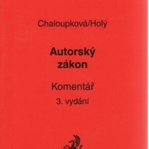 Autorský zákon. - Komentář, 3. vydání (Helena Chaloupková) (česky)