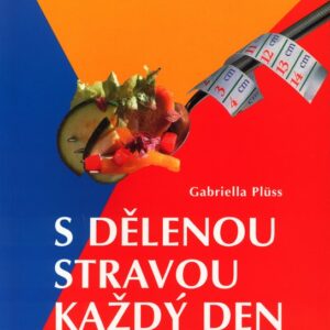S dělenou stravou každý den (Gabriella Plüss) (česky)