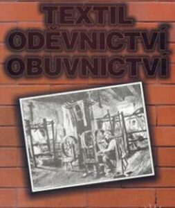 Stručné dějiny oborů - Textilní, oděvnictví, obuvnictví (Příhodová Eva) (česky)