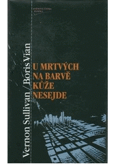 U mrtvých na barvě kůže nesejde (Boris Vian) (česky)