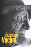 Neznámý Váchal (Jiří Olič) (česky)