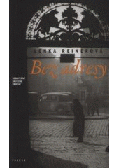 Bez adresy (Lenka Reinerová) (česky)