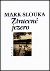 Ztracené jezero (Mark Slouka) (česky)