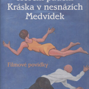 Horem pádem, Kráska v nesnázích, Medvídek (Jarchovský, Petr) (česky)