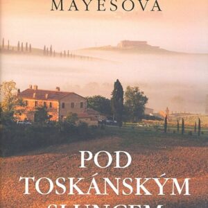Pod toskánským sluncem (Frances Mayesová) (česky)