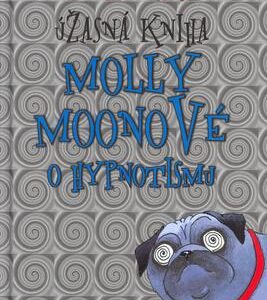 Úžasná kniha Molly Moonové o hypnotismu (Byng Georgia) (česky)