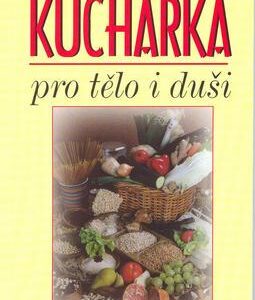 Kuchařka pro tělo i duši (Jana Janoušková) (česky)