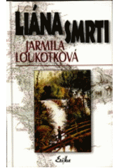 Liána smrti (Jarmila Loukotková) (česky)