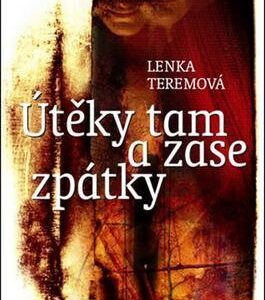 Útěky tam a zase zpátky (Lenka Teremová) (česky)