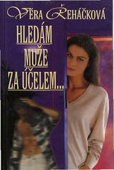 Hledám muže za účelem... (Věra Řeháčková) (česky)