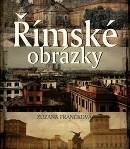 Římské obrázky (Zuzana Francková) (česky)