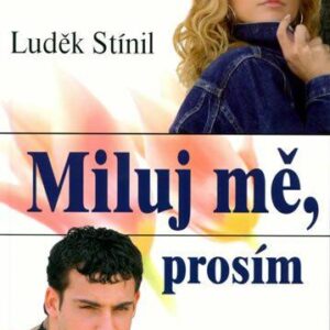 Miluj mě, prosím (Luděk Stínil) (česky)