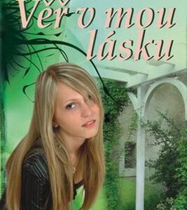 Věř v mou lásku (Petra Lázničková) (česky)