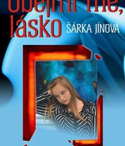Obejmi mě, lásko (Šárka Jínová) (česky)