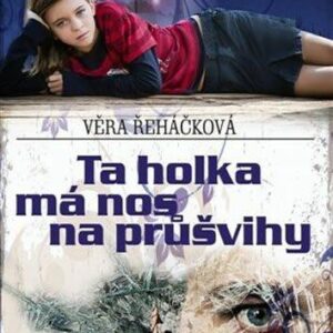 Ta holka má nos na průšvihy (Věra Řeháčková) (česky)