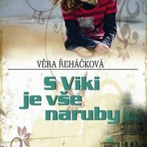 S Viki je vše naruby (Věra Řeháčková) (česky)