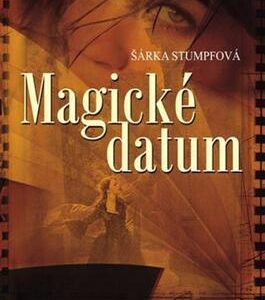Magické datum (Stumpfová Šárka) (česky)