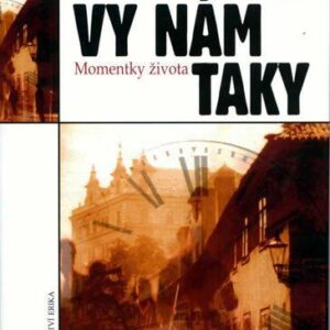 Vy nám taky - Momentky života (Eva Kantůrková) (česky)