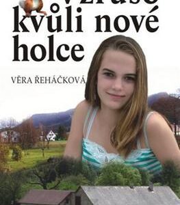 Vzrůšo kvůli nové holce (Věra Řeháčková) (česky)