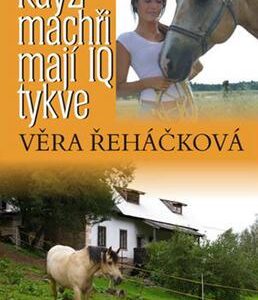 Když machři mají IQ tykve (Věra Řeháčková) (česky)