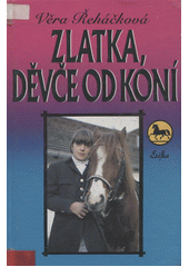 Zlatka, děvče od koní (Věra Řeháčková) (česky)
