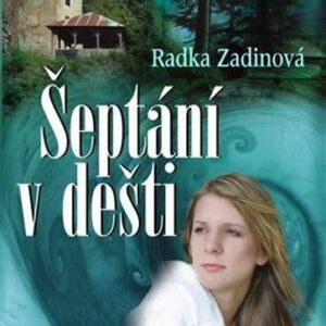 Šeptání v dešti (Radka Zadinová) (česky)