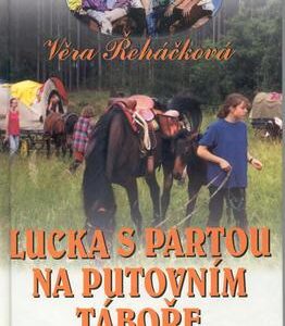 Lucka s partou na putovním táboře (Věra Řeháčková) (česky)