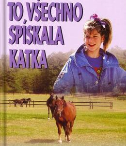 To všechno spískala Katka (Věra Řeháčková) (česky)