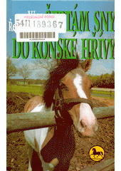 Šeptám sny do koňské hřívy (Věra Řeháčková) (česky)