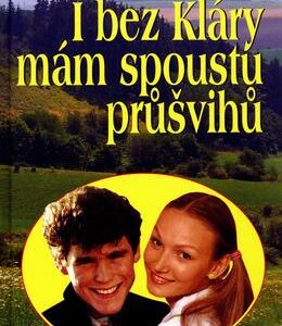 I bez Kláry mám spoustu průšvihů (Jitka Komendová) (česky)