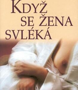 Když se žena svléká (Irena Fuchsová) (česky)