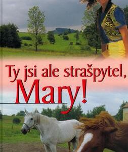 Ty jsi ale strašpytel, Mary! (Věra Řeháčková) (česky)