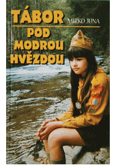 Tábor pod Modrou hvězdou (Mirko Juna) (česky)