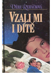 Vzali mi i dítě (Věra Řeháčková) (česky)